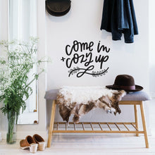 Load image into Gallery viewer, COME IN COZY UP QUOTE PEEL AND STICK WALL DECALS