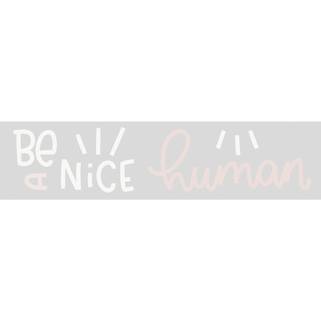 BE A NICE HUMAN PEEL AND STICK WALL DECALS